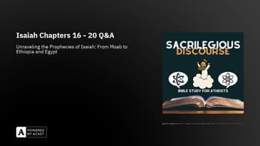 Isaiah Chapters 16 - 20 Q&A