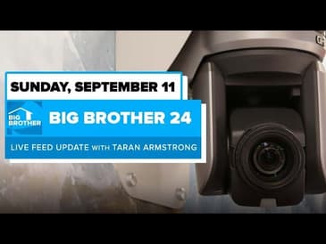 BB24 September 11 Live Feed Update | Big Brother 24