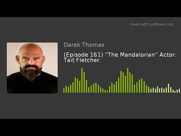 (Episode 161) "The Mandalorian" Actor: Tait Fletcher.