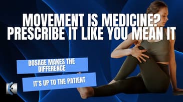 Movement is Medicine? Prescribe it Like You Mean It