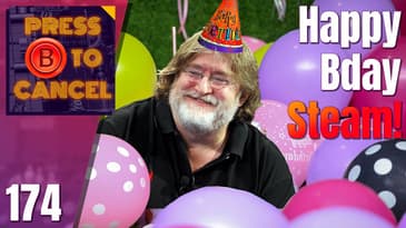 Happy Birthday Steam! - Press B Podcast Ep: 174
