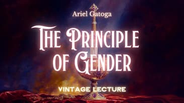 The Principle of Gender, a Vintage Lecture by Ariel Gatoga