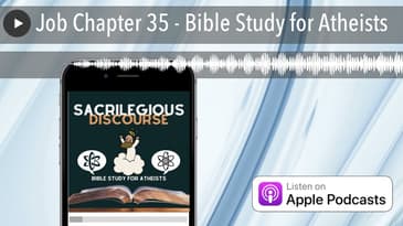 Job Chapter 35 - Bible Study for Atheists