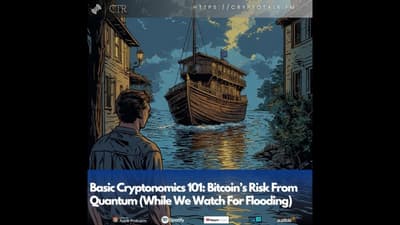 Basic Cryptonomics 101: Bitcoin’s Risk From Quantum (While We Watch For Flooding)