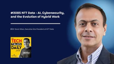 3085: NTT Data - AI, Cybersecurity, and the Evolution of Hybrid Work