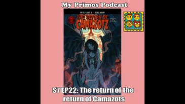 S7 EP22: The return of the return of Camazotz