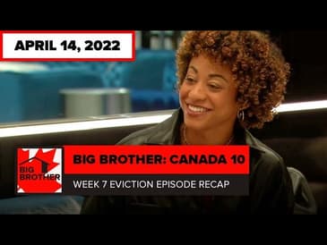 Big Brother Canada 10 | Episode 20 EVICTION Recap Thursday April 14
