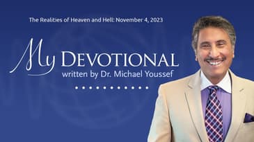 The Realities of Heaven and Hell: November 4, 2023 | MY Devotional: Daily Encouragement from...
