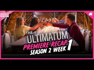 The Ultimatum: Marry or Move On S2 | Ep1-4 Recap