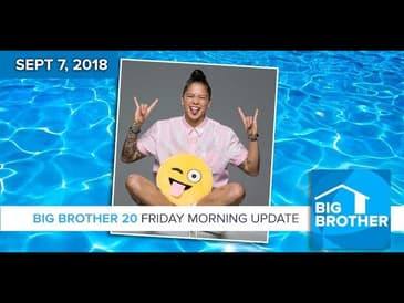 BB20 | Friday Morning Live Feeds Update - Sept 7, 2018
