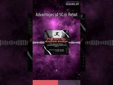 The Trials of DX & Innovation, Part 2 - Advantages of 5G in Retail