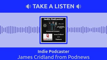 Indie Podcaster - James Cridland from Podnews