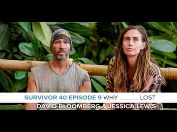 Survivor 40 Why __ Lost | Episode 9 RHAPup with David Bloomberg & Jessica Lewis