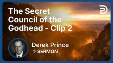 The Secret Council of the Godhead | Clip 2 | Derek Prince