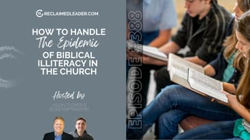 RL 388: How to Handle the Epidemic of Biblical Illiteracy in the Church