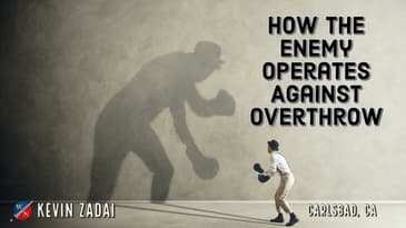 How The Enemy Operates Against Overthrow- Kevin Zadai