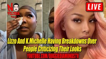 Lizzo And K.Michelle Having Breakdowns Over People Criticizing Their Looks