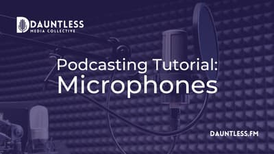 Microphone Tutorial for Podcasting