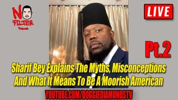Sharif Bey Explains The Myths Misconceptions And What It Means To Be Moorish American Pt.2