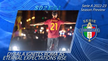 S02E01: Serie A Season Preview - Dybala Ignites Roma as Eternal Expectations Rise