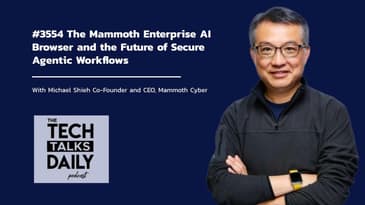 3554: The Mammoth Enterprise AI Browser and the Future of Secure Agentic Workflows