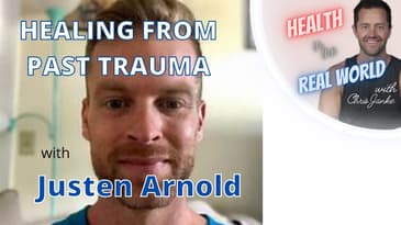 Healing From Past Traumas - Health in the Real World with Chris Janke