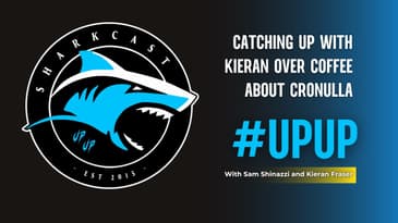 SHARKCAST: Catching Up With Kieran Over Coffee About Cronulla (8/6/26)