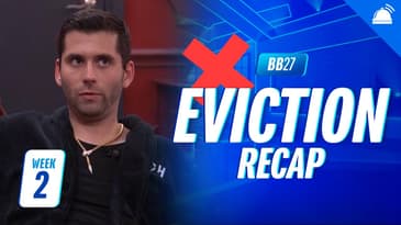BB27 Thursday Eviction Ep Recap, Week 2