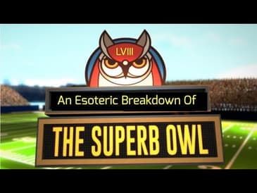 An Esoteric Breakdown Of The Superb Owl...