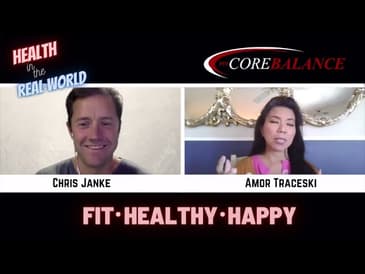 Positive Mindset to Overcome Hardship - Health in the Real World with Chris Janke and Amor Traceski