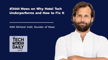 3444: Mews on Why Hotel Tech Underperforms and How to Fix It