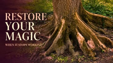 Why Your Magic Stops Working—and How to Restore It