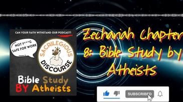 Zechariah Chapter 8: Bible Study by Atheists | Sacrilegious Discourse - Bible Study for Atheists