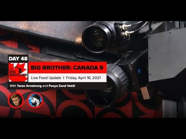 Big Brother Canada 9 | Day 48 Live Feed Update | Friday, April 16, 2021
