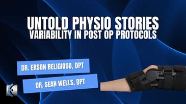Untold Physio Stories - Variability in Post Op Protocols