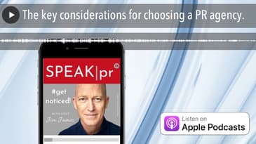 The key considerations for choosing a PR agency.