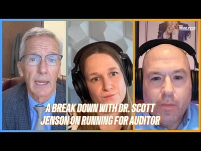 A Break Down with Dr. Scott Jensen on Running for Auditor