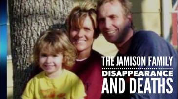 The Jamison Family Disappearance and Deaths