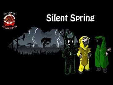 ADR Episode 304: Silent Spring