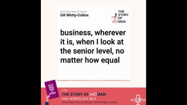 E 19: Woman and Workplace Bias: Gill Whitty-Collins, Why Men Win at Work