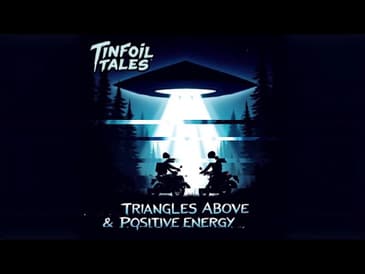 Ep. 197: Triangles Above & Positive Energy