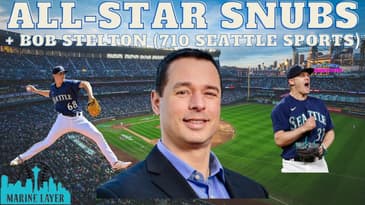 Seattle Has MULTIPLE All-Star Snubs + Joining Just Baseball Media + Bob Stelton (710 Seattle Sports)