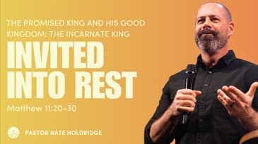 Invited Into Rest (Matthew 11:20-30)