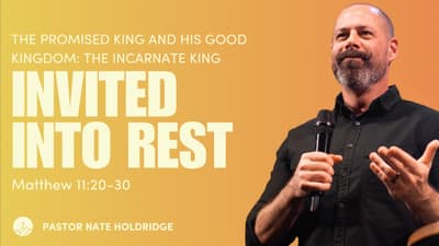 Invited Into Rest (Matthew 11:20-30)