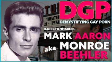 Producer & Pioneer of GAY EROTICA MONROE BEEHLER | DGP: Iconic Filmmakers | Video Essay