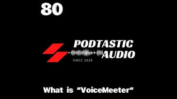Ep. 80: I moved podcast hosts - What is "voicemeeter" and what does it do?
