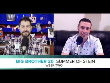 Summer of Stein: BB20 Week 2 Recap with Eric Stein | July 9, 2018