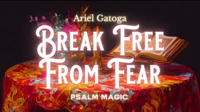 Psalm 33: Ancient Psalm Magic to Break Free From Fear