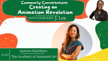 S 4 EP 11: Community Conversations: Creating An Animation Revolution