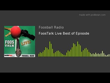 FoosTalk Live Best of Episode